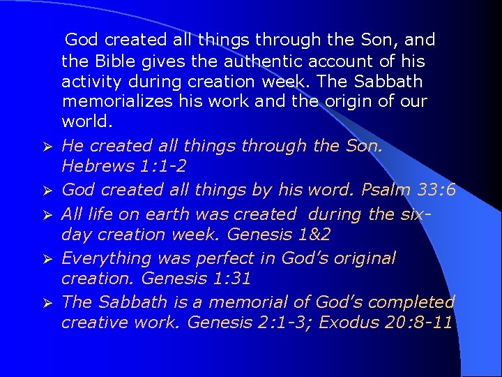 Ø Ø Ø God created all things through the Son, and the Bible gives