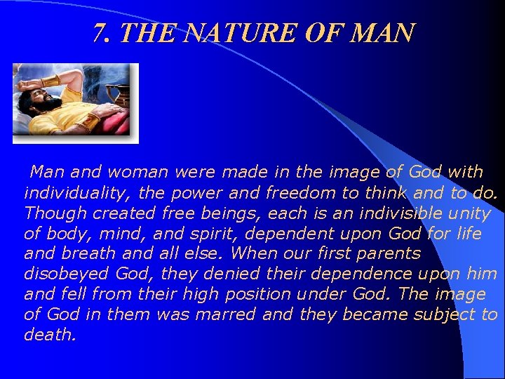 7. THE NATURE OF MAN Man and woman were made in the image of