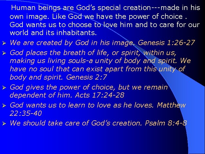 Ø Ø Ø Human beings are God’s special creation---made in his own image. Like