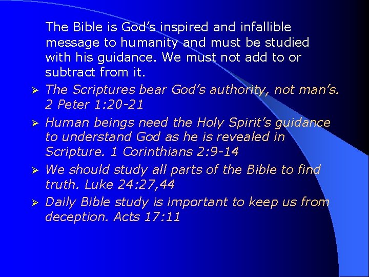 Ø Ø The Bible is God’s inspired and infallible message to humanity and must