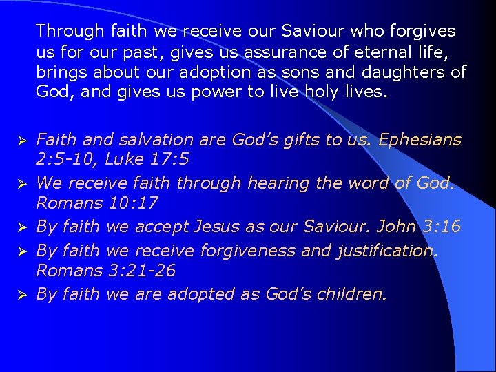 Through faith we receive our Saviour who forgives us for our past, gives us