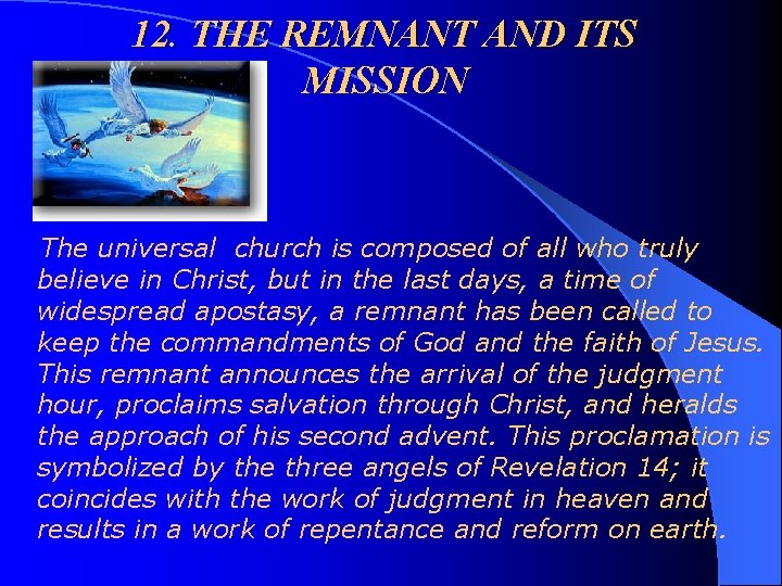 12. THE REMNANT AND ITS MISSION The universal church is composed of all who