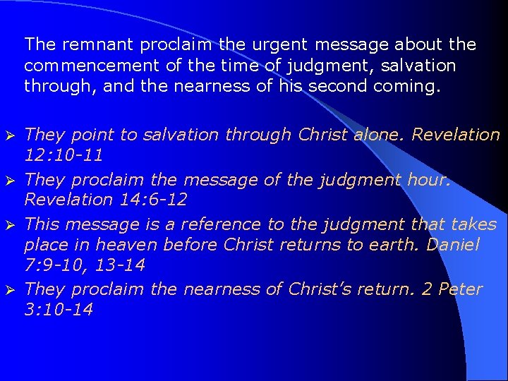 The remnant proclaim the urgent message about the commencement of the time of judgment,