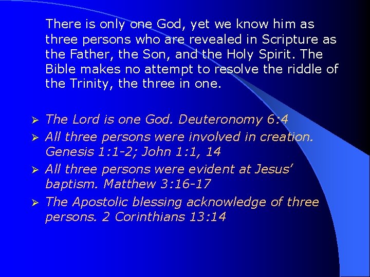 There is only one God, yet we know him as three persons who are