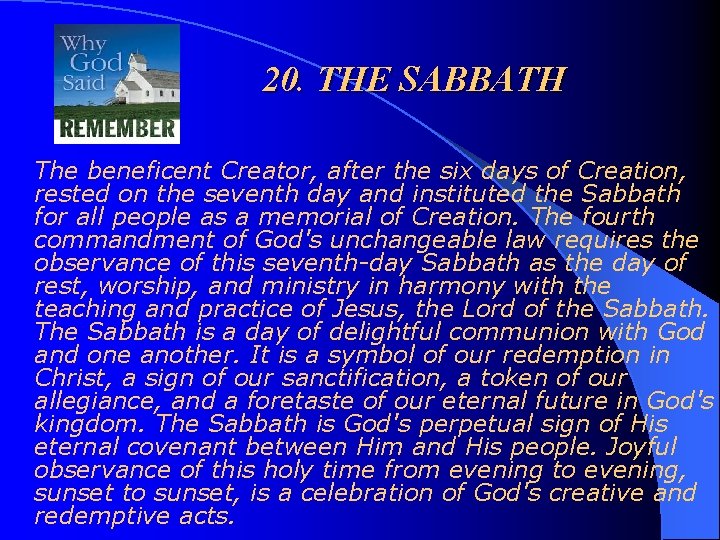 20. THE SABBATH The beneficent Creator, after the six days of Creation, rested on