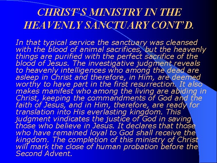 CHRIST’S MINISTRY IN THE HEAVENLY SANCTUARY CONT’D. In that typical service the sanctuary was