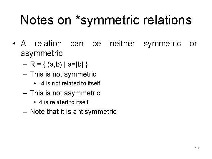 Notes on *symmetric relations • A relation can asymmetric be neither symmetric or –