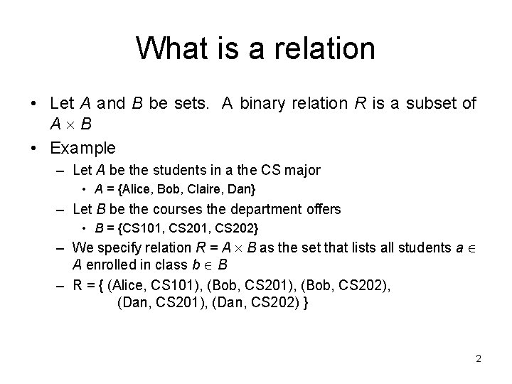 What is a relation • Let A and B be sets. A binary relation