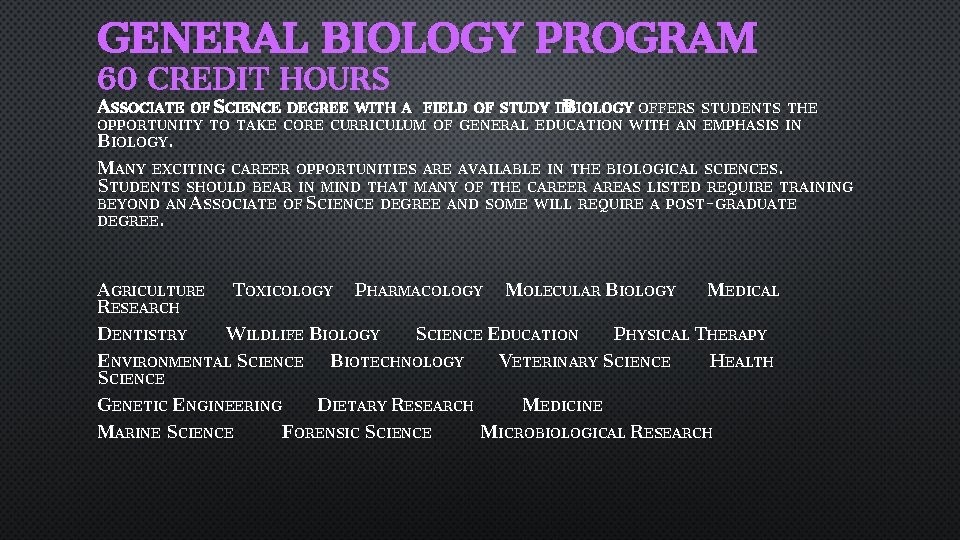 GENERAL BIOLOGY PROGRAM 60 CREDIT HOURS ASSOCIATE OF SCIENCE DEGREE WITH A FIELD OF
