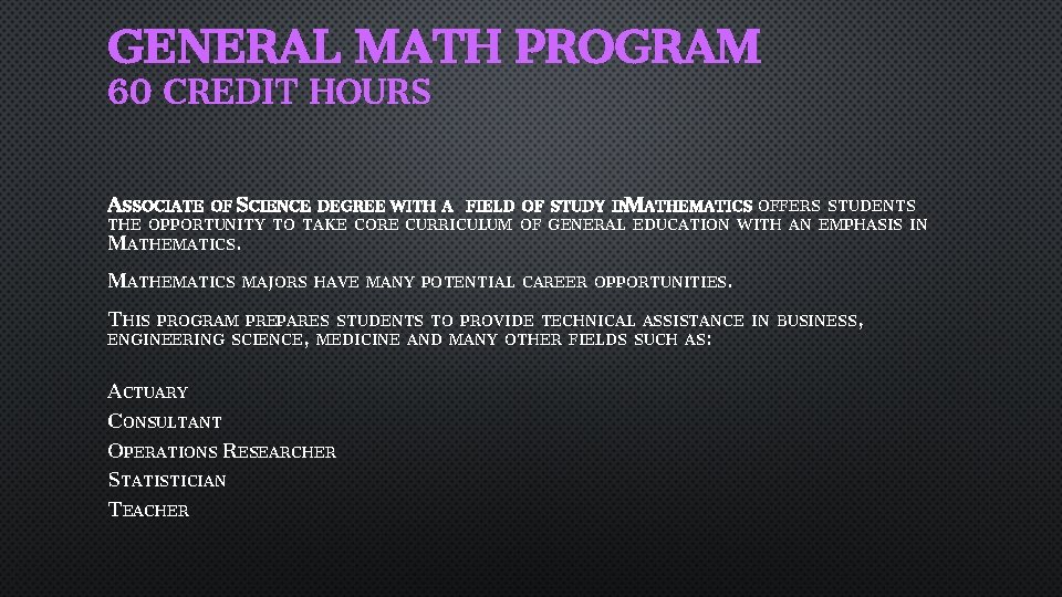 GENERAL MATH PROGRAM 60 CREDIT HOURS ASSOCIATE OF SCIENCE DEGREE WITH A FIELD OF