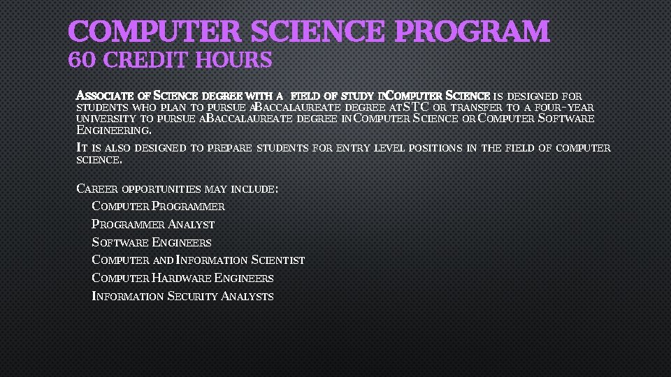 COMPUTER SCIENCE PROGRAM 60 CREDIT HOURS ASSOCIATE OF SCIENCE DEGREE WITH A FIELD OF