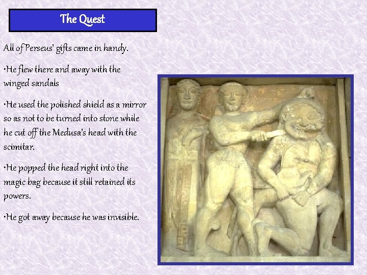 The Quest All of Perseus’ gifts came in handy. • He flew there and The Quest All of Perseus’ gifts came in handy. • He flew there and