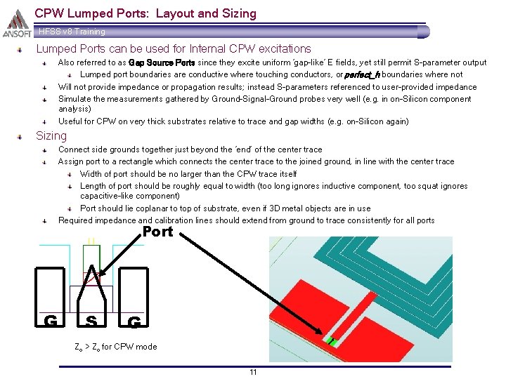 CPW Lumped Ports: Layout and Sizing HFSS v 8 Training Lumped Ports can be