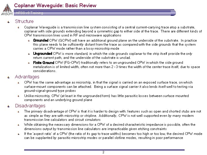 Coplanar Waveguide: Basic Review HFSS v 8 Training Structure Coplanar Waveguide is a transmission