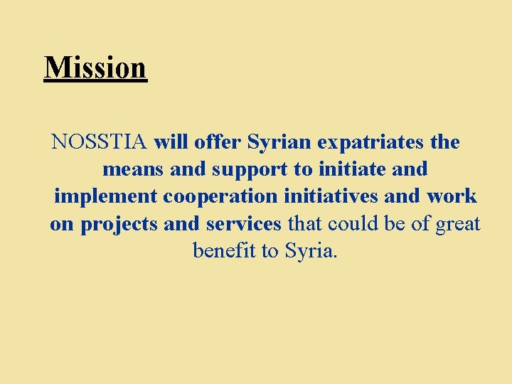 Mission NOSSTIA will offer Syrian expatriates the means and support to initiate and implement