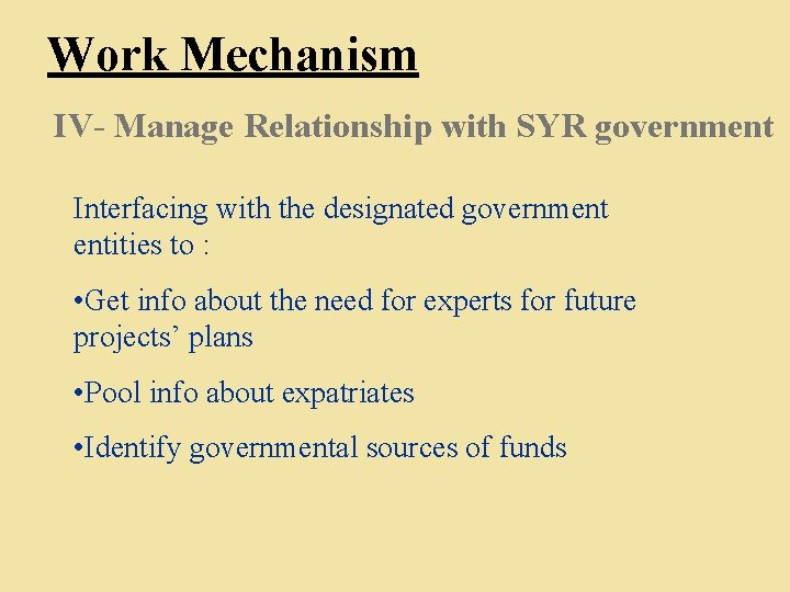 Work Mechanism IV- Manage Relationship with SYR government Interfacing with the designated government entities