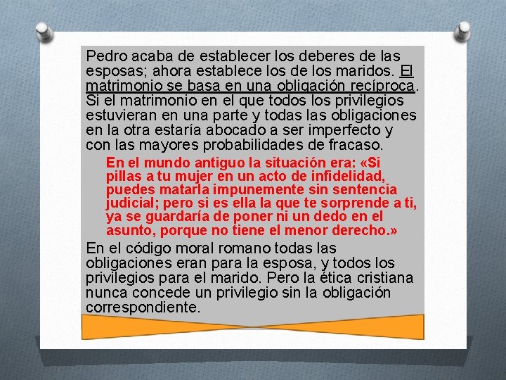 Pedro acaba de establecer los deberes de las esposas; ahora establece los de los