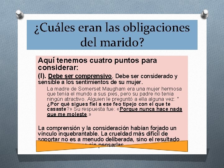 ¿Cuáles eran las obligaciones del marido? Aquí tenemos cuatro puntos para considerar: (l). Debe