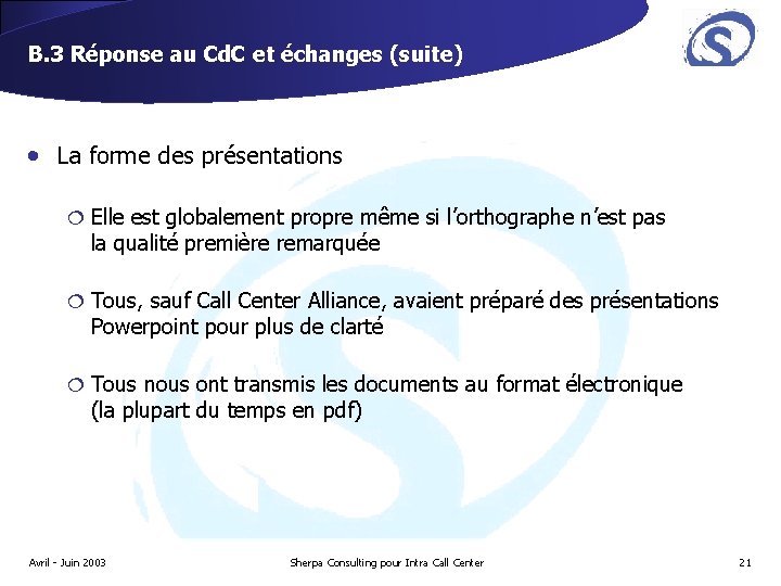 B. 3 Réponse au Cd. C et échanges (suite) • La forme des présentations B. 3 Réponse au Cd. C et échanges (suite) • La forme des présentations