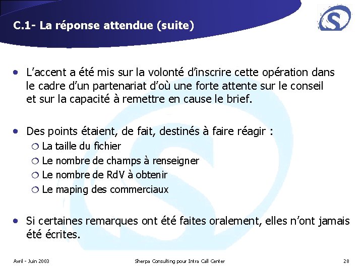 C. 1 - La réponse attendue (suite) • L’accent a été mis sur la C. 1 - La réponse attendue (suite) • L’accent a été mis sur la