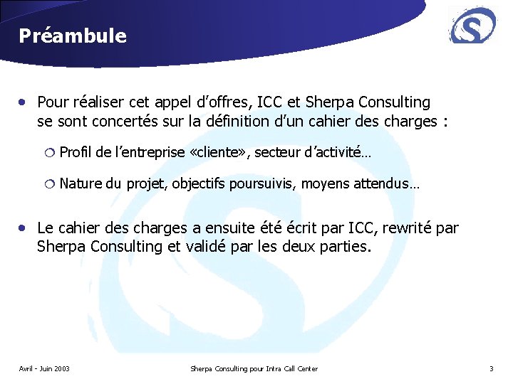 Préambule • Pour réaliser cet appel d’offres, ICC et Sherpa Consulting se sont concertés Préambule • Pour réaliser cet appel d’offres, ICC et Sherpa Consulting se sont concertés