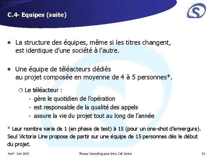 C. 4 - Equipes (suite) • La structure des équipes, même si les titres C. 4 - Equipes (suite) • La structure des équipes, même si les titres