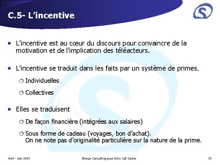 C. 5 - L’incentive • L’incentive est au cœur du discours pour convaincre de C. 5 - L’incentive • L’incentive est au cœur du discours pour convaincre de