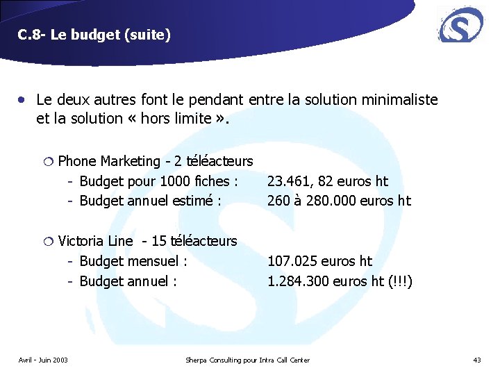 C. 8 - Le budget (suite) • Le deux autres font le pendant entre C. 8 - Le budget (suite) • Le deux autres font le pendant entre