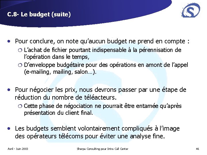 C. 8 - Le budget (suite) • Pour conclure, on note qu’aucun budget ne C. 8 - Le budget (suite) • Pour conclure, on note qu’aucun budget ne
