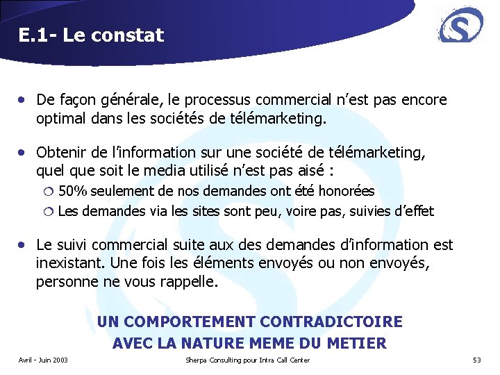 E. 1 - Le constat • De façon générale, le processus commercial n’est pas E. 1 - Le constat • De façon générale, le processus commercial n’est pas