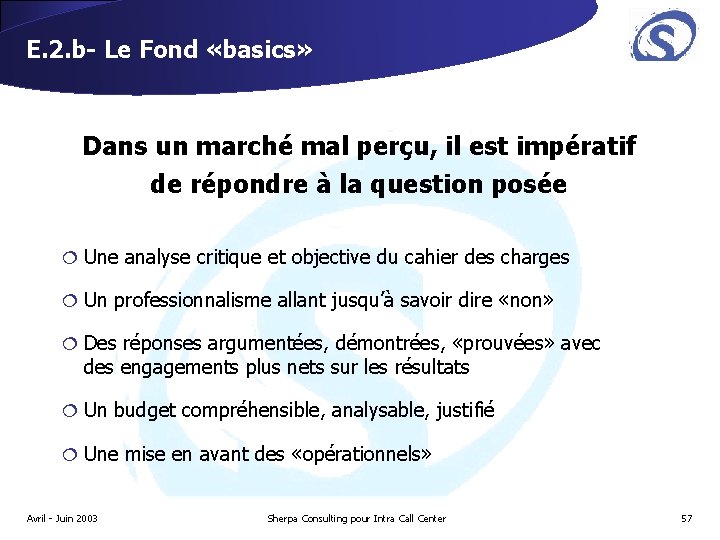 E. 2. b- Le Fond «basics» Dans un marché mal perçu, il est impératif E. 2. b- Le Fond «basics» Dans un marché mal perçu, il est impératif