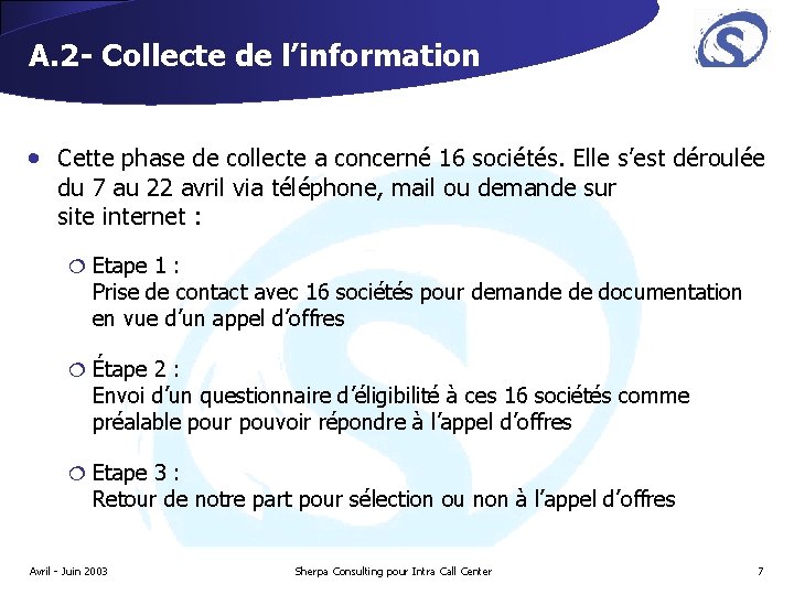 A. 2 - Collecte de l’information • Cette phase de collecte a concerné 16 A. 2 - Collecte de l’information • Cette phase de collecte a concerné 16