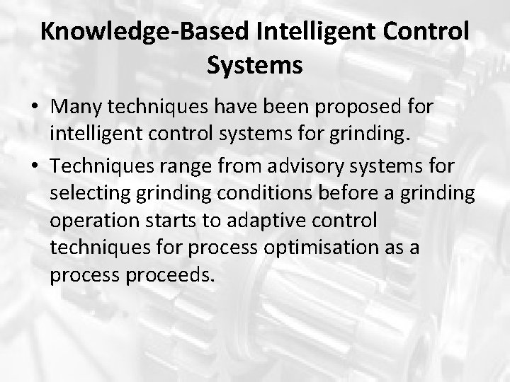 Knowledge-Based Intelligent Control Systems • Many techniques have been proposed for intelligent control systems