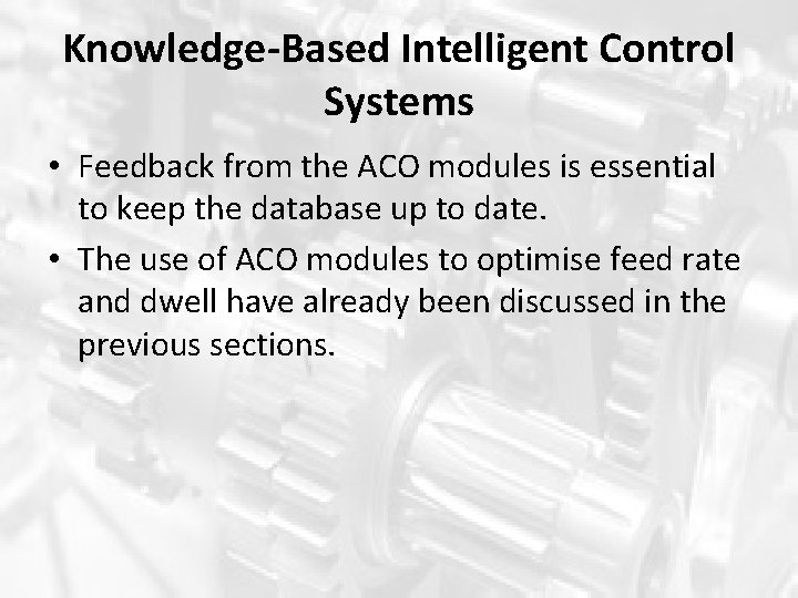 Knowledge-Based Intelligent Control Systems • Feedback from the ACO modules is essential to keep