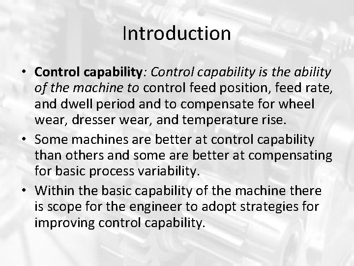 Introduction • Control capability: Control capability is the ability of the machine to control