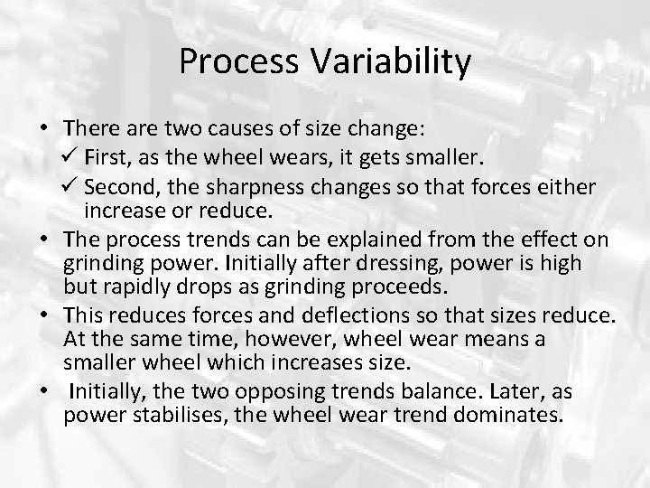 Process Variability • There are two causes of size change: ü First, as the