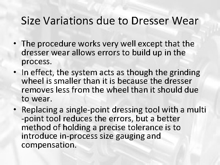 Size Variations due to Dresser Wear • The procedure works very well except that