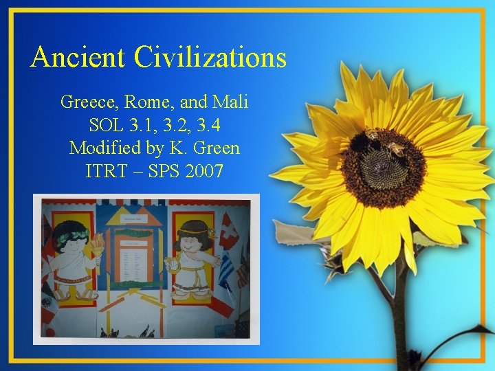 Ancient Civilizations Greece, Rome, and Mali SOL 3. 1, 3. 2, 3. 4 Modified