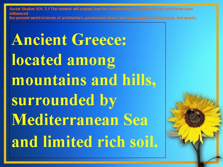 Social Studies SOL 3. 1 The student will explain how the contributions of ancient