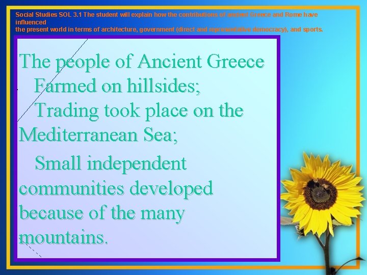 Social Studies SOL 3. 1 The student will explain how the contributions of ancient