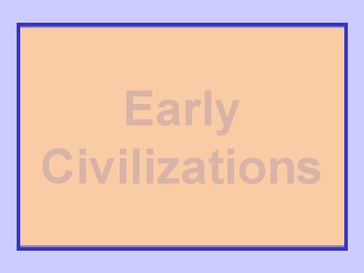 Early Civilizations 