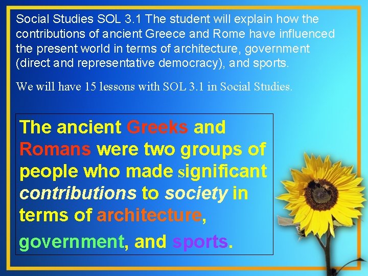 Social Studies SOL 3. 1 The student will explain how the contributions of ancient