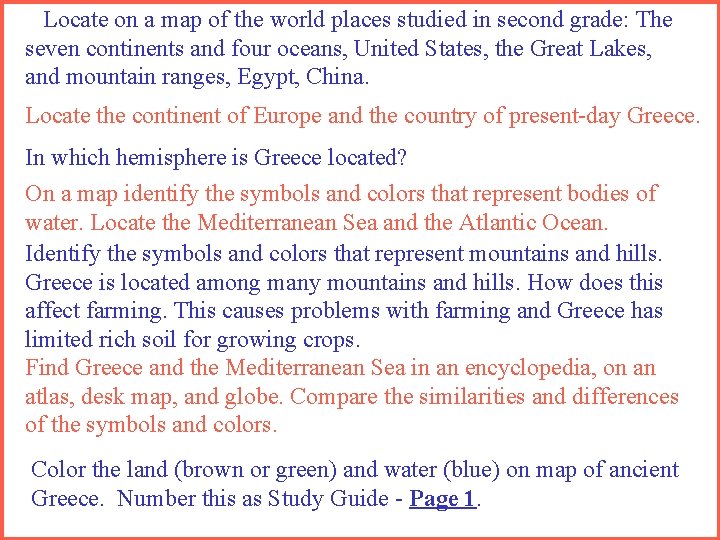  Locate on a map of the world places studied in second grade: The