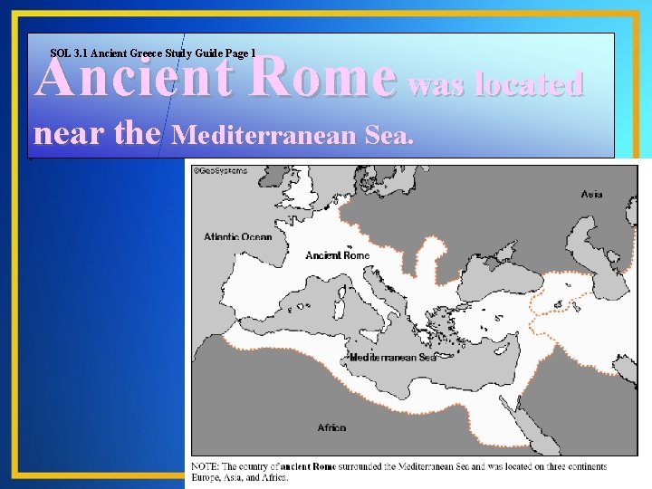 Ancient Rome was located SOL 3. 1 Ancient Greece Study Guide Page 1 near