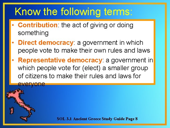 Know the following terms: • Contribution: the act of giving or doing something • Know the following terms: • Contribution: the act of giving or doing something •
