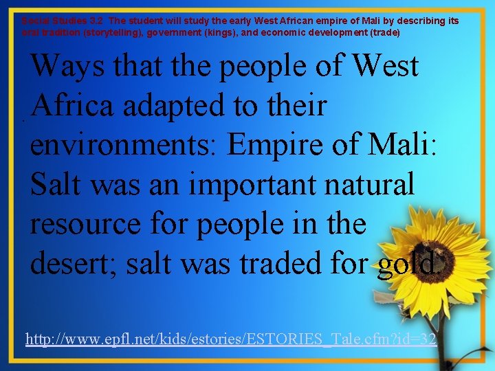 Social Studies 3. 2 The student will study the early West African empire of Social Studies 3. 2 The student will study the early West African empire of