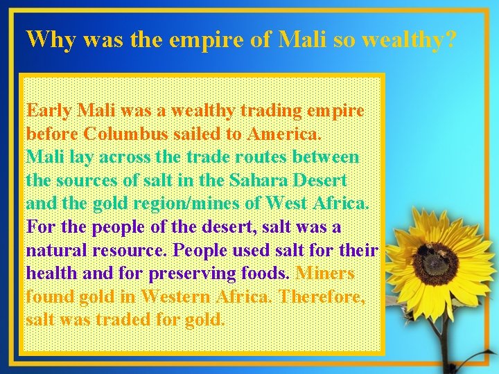 Why was the empire of Mali so wealthy? . Early Mali was a wealthy