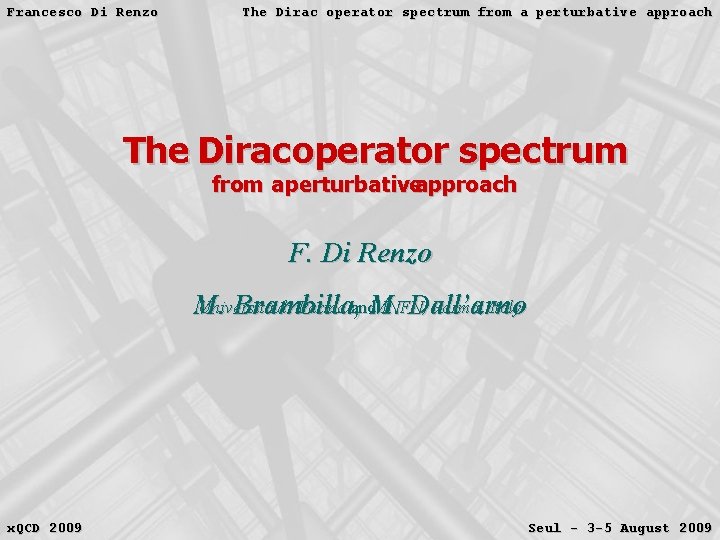 Francesco Di Renzo The Dirac operator spectrum from a perturbative approach The Dirac operator