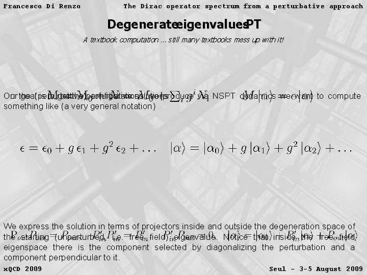 Francesco Di Renzo The Dirac operator spectrum from a perturbative approach Degenerateeigenvalues. PT A