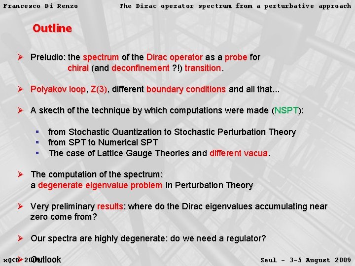 Francesco Di Renzo The Dirac operator spectrum from a perturbative approach Outline Ø Preludio: